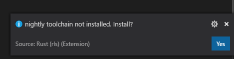 Image of the pop-up message asking to install the nightly toolchain for Rust (rls)